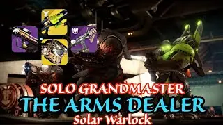 Solo GM The Arms Dealer w/ Oscillation Modifier - Solar Warlock - Destiny2 ep. Revenant Act 2