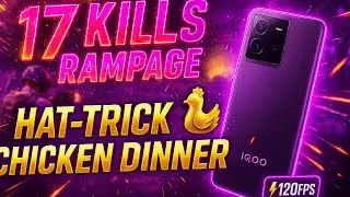 17 KILLS Rampage 😱 | 🔥HATRICK CHICKEN DINNERS🐔 4.0 NEW SEASON | iQOO Neo 10 120FPS⚡#bgmi #iqooneo10 