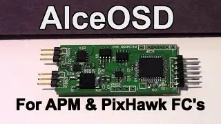 ALceOSD New OSD for APM and PixHawk Flight Controllers in Beta Test