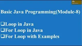 For Loop in Java (Module-8)