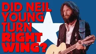 Did Neil Young Turn RIGHT WING?