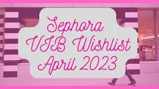 Sephora VIB Sale Wishlist