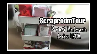 ScraproomTour partie 3: La desserte d'IKEA