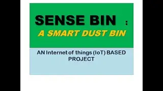 SENSEBIN - A Smart Dustbin || #iot