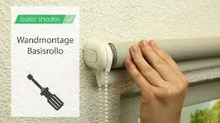 Basic Shades Basisrollo an der Wand montieren