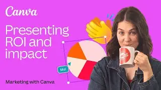 Lesson 9 | Presenting ROI and impact  Prove it&rsquo;s working #canva #canvadesign