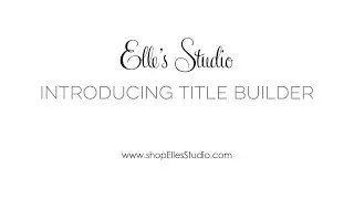 Elle's Studio Title Builder Products