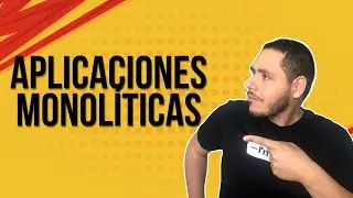 Hablemos de aplicaciones monolíticas 🗿
