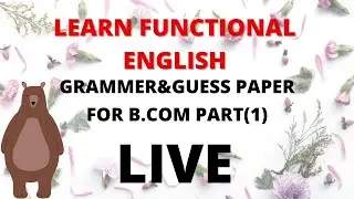 LEARN FUNCTIONAL ENGLISH GRAMMER LIVE&GUESSPAPER 2020 FOR B.COM PART1-100%GUARANTEE