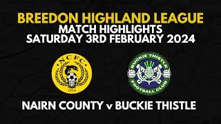 Nairn County 3 Buckie Thistle 0 | Highlights | February 3rd 2024