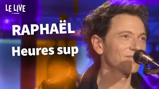 Rapha&euml;l (@raphaelmusicofficiel) - Heures sup (live)
