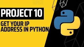 GET IP ADDRESS IN PYTHON | Python Project For Beginners