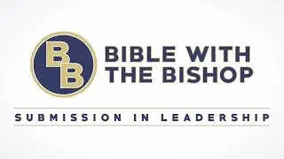 Submission in Leadership | Bishop C.M. Wright