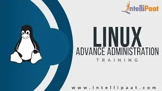 Introduction to Advance Linux | Linux Tutorial for Beginners | Linux Online Videos | Intellipaat