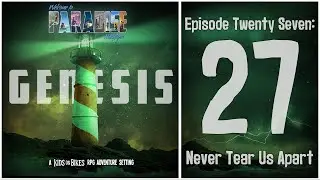 &ldquo;Never Tear Us Apart&rdquo; | Welcome to Paradise, Michigan | Kids on Bikes RPG | S3E27