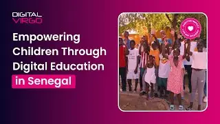 Empowering Children Through Digital Education in Senegal