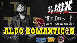 TITO DOBLE P MIX ROMANTICO 2025