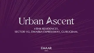 Urban Ascent | Walkthrough | Emaar India