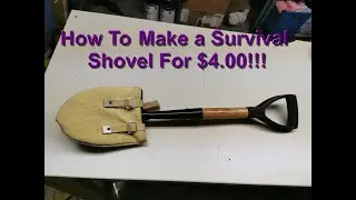 Building a Survival Shovel With Sheath For $4.00!!!