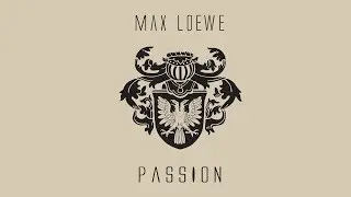 Max Loewe - Passion (Deephouse)