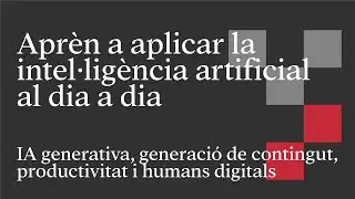 Apr&egrave;n a aplicar la intel&middot;lig&egrave;ncia artificial al dia a dia | CaixaForum Macaya