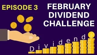 Monthly Dividend Challenge February 2020 - EP.3