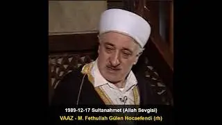 1989-12-17 VAAZ İstanbul-Sultanahmet (Allah Sevgisi) - M. Fethullah G&uuml;len Hocaefendi