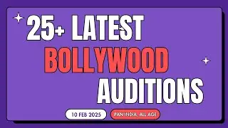 25+ Latest Bollywood Auditions | Acting, Modeling, Kids, Teen Auditions | Feb 2025 Audition