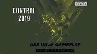 CONTROL 2019 PC FIRST ONE HOUR WALKTHROUGH - Let's play !!!!! PC GAMEPLAY - HOW TO PLAY TUTORIAL