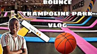 Bounce trampoline park vlog.