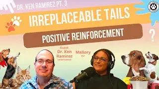 Elephants, Tug Toys & Training Your Cat | Dr. Ken Ramirez on Reinforcement | Irreplaceable Tails