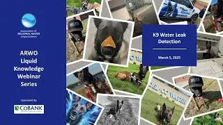 ARWO Liquid Knowledge Webinar  K9 Water Leak Detection