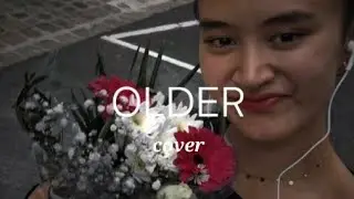 Older - Cover ( Sasha Alex Sloan ) | by Hina