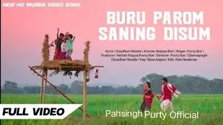 Buru Parom Saning Disum Mai !! Ho Video 2025 !! choudhary & Sanjana !! PAHSINGH PURTY OFFICIAL