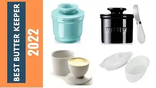 Best Butter Keeper | Best Butter Keeper reviews 2022