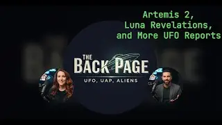 Artemis 2, Luna Revelations, and More UFO Reports - The Back Page - Episode 17