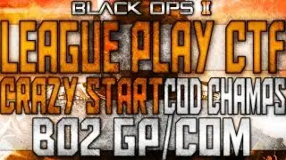 League Play CTF - Crazy Start & Cod Champs (Black Ops 2 Gameplay/Commentary)