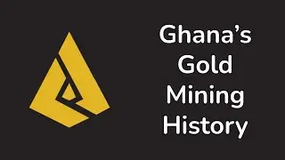 Ghana&rsquo;s Gold Mining History