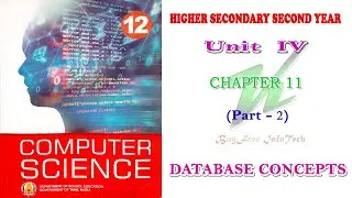 Chapter 11 (Part 2) | Database Concepts | Tamilnadu board 12th computer science