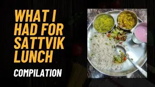 What I have for Sattvik lunch compilation 