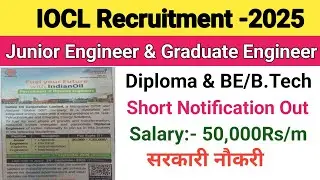 IOCL Recruitment 2025||Junior Engineer & Graduate Engineer Vacancy 2025||Diploma & BE/B.Tech||IOCL 