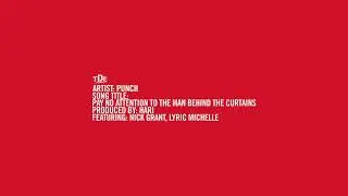 Punch - Pay No Attention To The Man Behind The Curtains ft. Nick Grant & Lyric Michelle