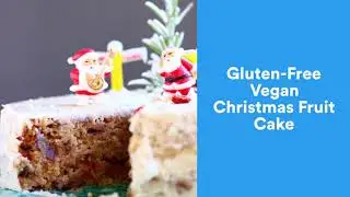 Gluten-Free Vegan Christmas Fruit Cake