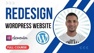 How to Redesign Website with WordPress and Elementor Page Builder - Step by Step