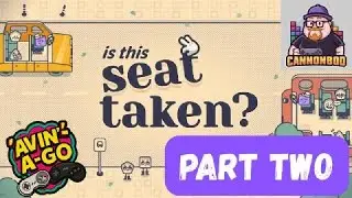 Is This Seat Taken?: Part Two - London baby! - 'Avin'-A-Go - Cannonbod