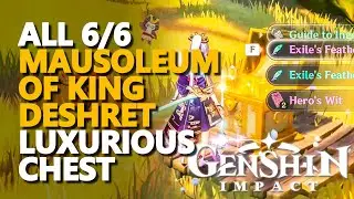 The Mausoleum of King Deshret Luxurious Chest Genshin Impact All 6/6