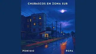 Chubascos en Zona Sur (feat. Popa)