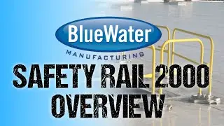 BlueWater Mfg - Safety Rail 2000 Overview
