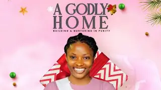 PURITY SERIES // A GODLY HOME - BUILDING AND NURTURING IN PURITY // WEEKLY SERIES