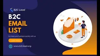 B2C Email List | Targeted Database for Lead Generation, Sales & Marketing Growth